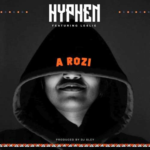 Hyphen-A Rozi  feat Leslie (Prod by DJ Sley)
